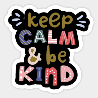 Keep Calm And Be Kind Sticker